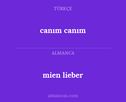 canım canım - mien lieber