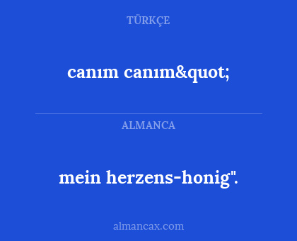 mein herzens-honig". - canım canım"