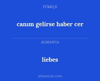 liebes - canım gelirse haber cer