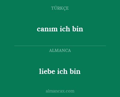 liebe ich bin - canım ich bin
