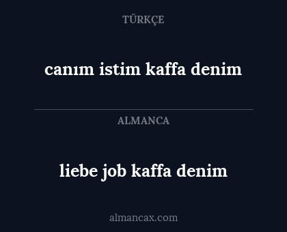 canım istim kaffa denim - liebe job kaffa denim
