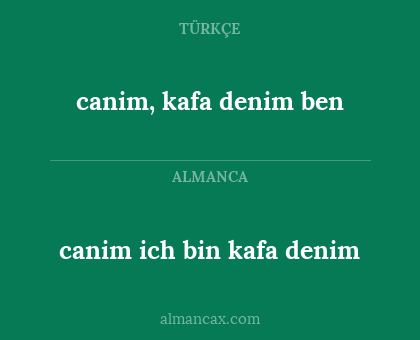 canim, kafa denim ben - canim ich bin kafa denim