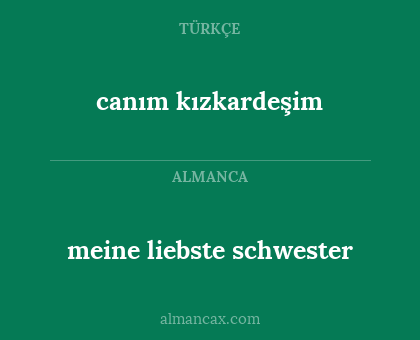 canım kızkardeşim - meine liebste schwester