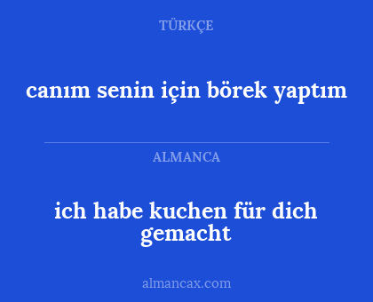 ich habe kuchen für dich gemacht - canım senin için börek yaptım