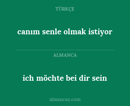 ich möchte bei dir sein - canım senle olmak istiyor