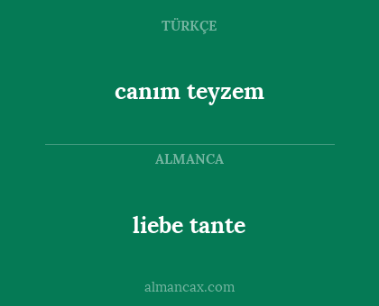 canım teyzem - liebe tante