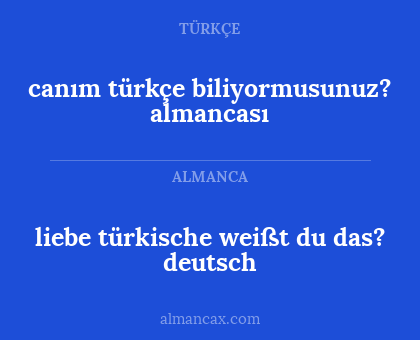 canım türkçe biliyormusunuz? almancası - liebe türkische weißt du das? deutsch