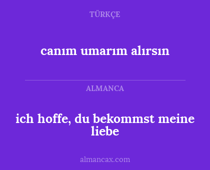 ich hoffe, du bekommst meine liebe - canım umarım alırsın