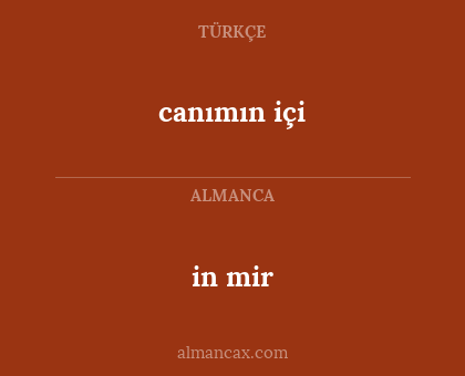 canımın içi - in mir