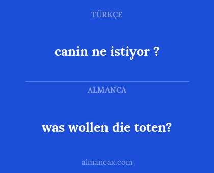 was wollen die toten? - canin ne istiyor ?