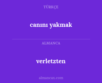verletzten - canını yakmak
