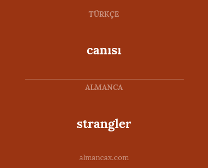 strangler - canısı