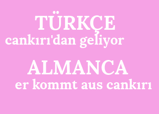 cank%C4%B1r%C4%B1%26%2339%3Bdan+geliyor-er+kommt+aus+cank%C4%B1r%C4%B1.png