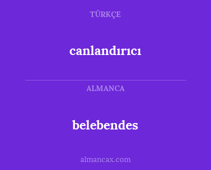 canlandırıcı - belebendes