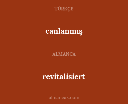 canlanmış - revitalisiert