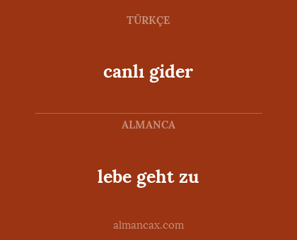 canlı gider - lebe geht zu