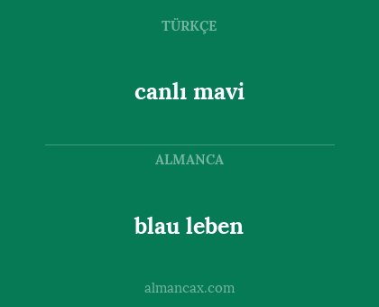 canlı mavi - blau leben