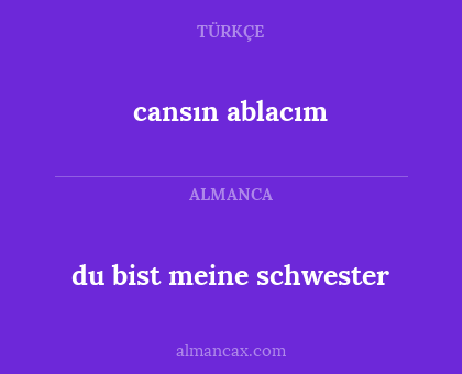 cansın ablacım - du bist meine schwester
