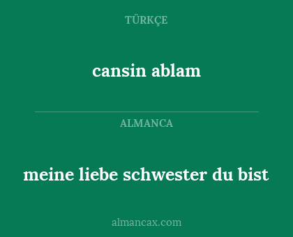 cansin ablam - meine liebe schwester du bist
