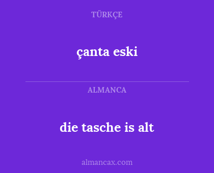 die tasche is alt - çanta eski