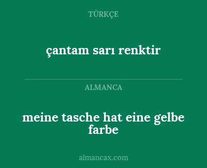meine tasche hat eine gelbe farbe - çantam sarı renktir