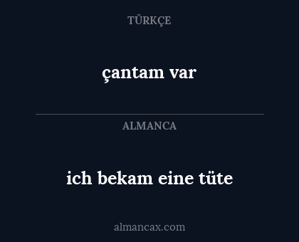 çantam var - ich bekam eine tüte