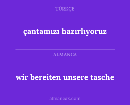 wir bereiten unsere tasche - çantamızı hazırlıyoruz
