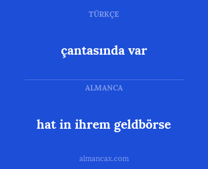 çantasında var - hat in ihrem geldbörse