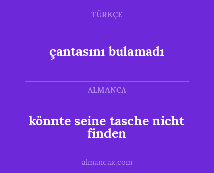 könnte seine tasche nicht finden - çantasını bulamadı