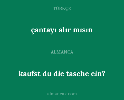 çantayı alır mısın - kaufst du die tasche ein?