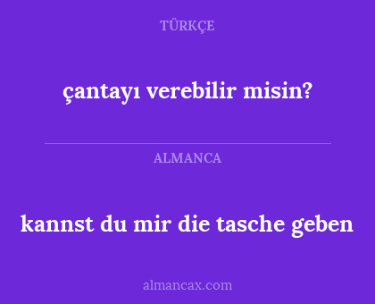 kannst du mir die tasche geben - çantayı verebilir misin?