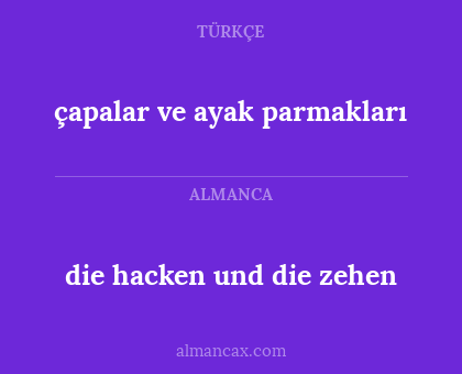 die hacken und die zehen - çapalar ve ayak parmakları
