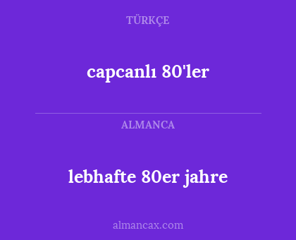 capcanlı 80'ler - lebhafte 80er jahre