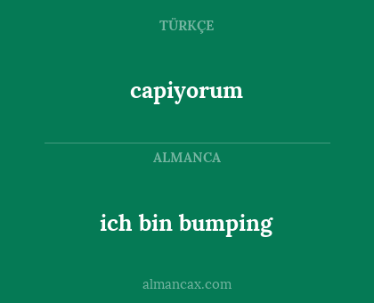 capiyorum - ich bin bumping