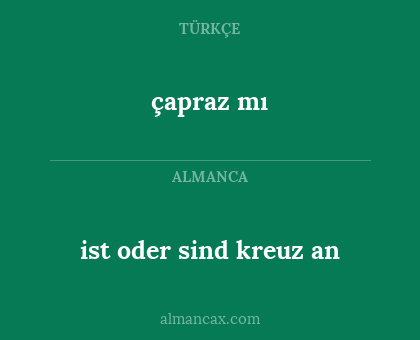 çapraz mı - ist oder sind kreuz an