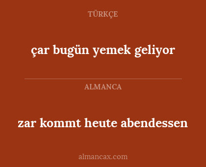 zar kommt heute abendessen - çar bugün yemek geliyor
