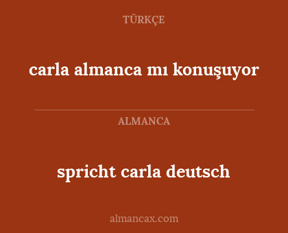 spricht carla deutsch - carla almanca mı konuşuyor
