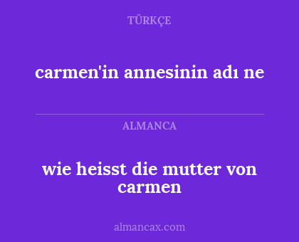 carmen'in annesinin adı ne - wie heisst die mutter von carmen