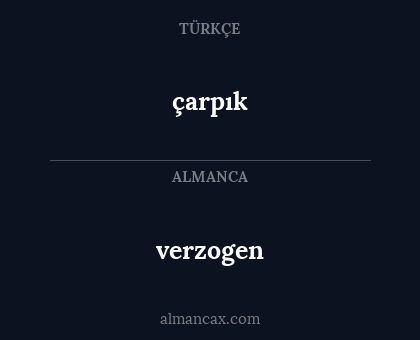 çarpık - verzogen