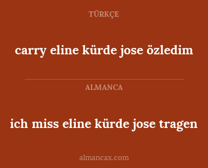 ich miss eline kürde jose tragen - carry eline kürde jose özledim
