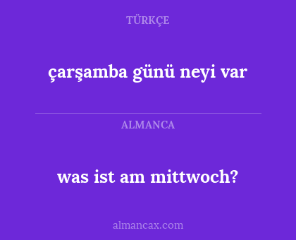 was ist am mittwoch? - çarşamba günü neyi var
