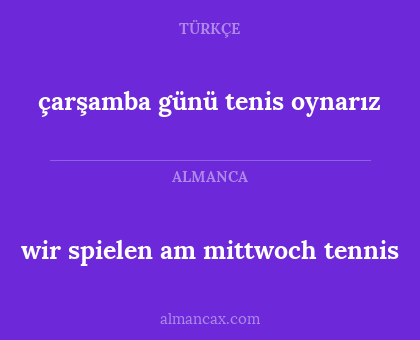 çarşamba günü tenis oynarız - wir spielen am mittwoch tennis