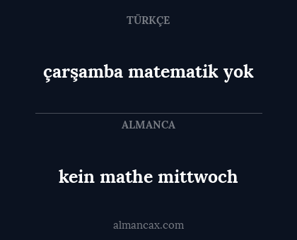 kein mathe mittwoch - çarşamba matematik yok