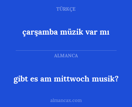 çarşamba müzik var mı - gibt es am mittwoch musik?