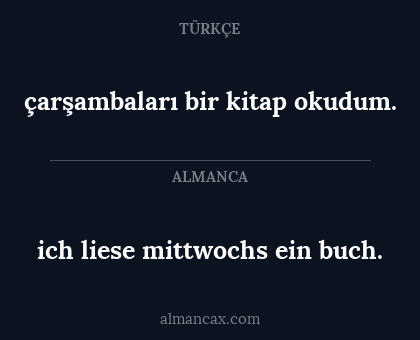 çarşambaları bir kitap okudum. - ich liese mittwochs ein buch.