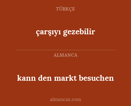 çarşıyı gezebilir - kann den markt besuchen