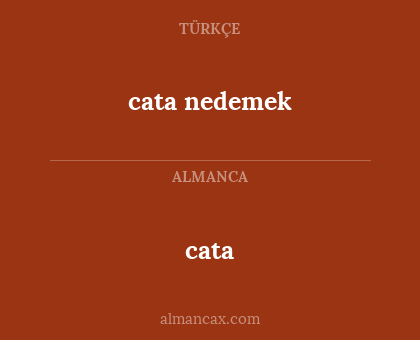 cata - cata nedemek