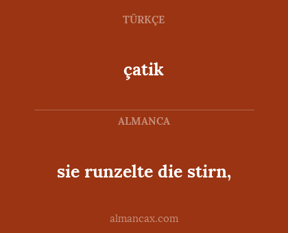 çatik - sie runzelte die stirn,