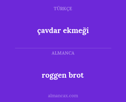 roggen brot - çavdar ekmeği