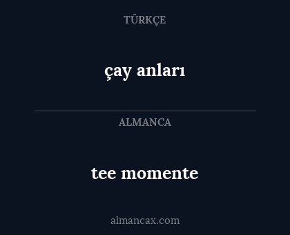 tee momente - çay anları
